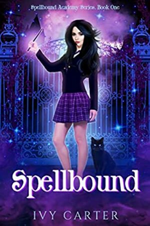 Spellbound (Spellbound Academy, #1) by Ivy Carter
