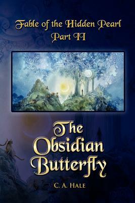 Fable of the Hidden Pearl Part II, The Obsidian Butterfly: The Obsidian Butterfly by Bayu