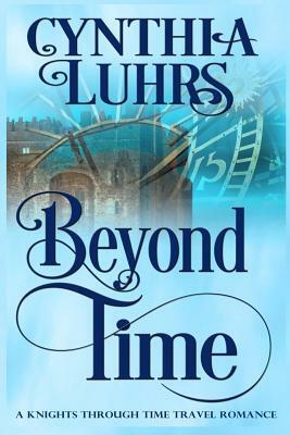 Beyond Time by Cynthia Luhrs