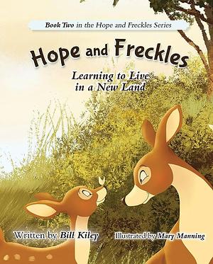Hope and Freckles: Learning to Live in a New Land by Bill Kiley
