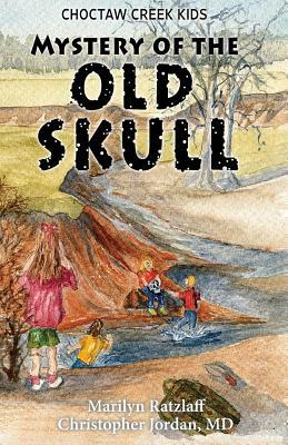 Mystery of the Old Skull by M. D. Jordan, Marilyn Ratzlaff