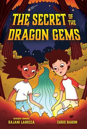 The Secret of the Dragon Gems by Chris Baron, Rajani LaRocca