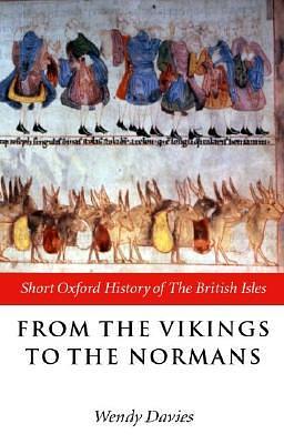 From The Vikings To The Normans by Wendy Davies