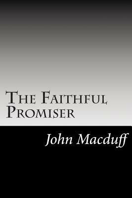 The Faithful Promiser by John R. Macduff