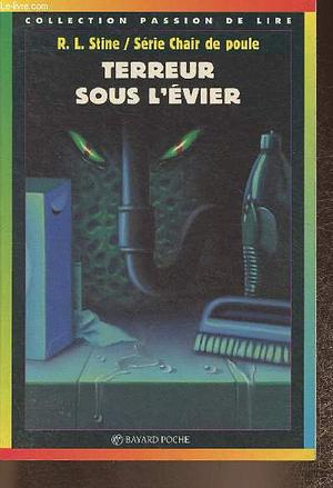 Terreur sous l'Evier by R.L. Stine