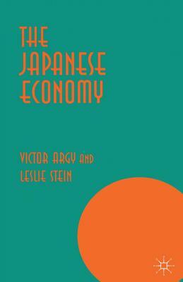 The Japanese Economy by Leslie Stein, Victor Argy