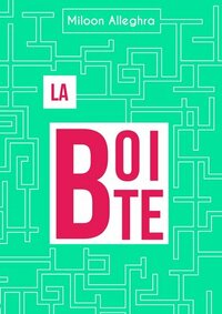 La Boîte: Moins belle la vie au bureau by Miloon Alleghra