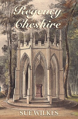 Regency Cheshire by Sue Wilkes