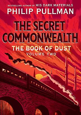 The Book of Dust: The Secret Commonwealth (Book of Dust, Volume 2) by Philip Pullman