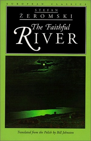 The Faithful River by Bill Johnston, Stefan Żeromski