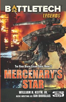 BattleTech Legends: Mercenary's Star: The Gray Death Legion Saga, Book 2 by William H. Keith Jr.