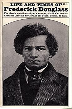 The Life and Times of Frederick Douglass: Written by Himself by Richard Allen, Frederick Douglass