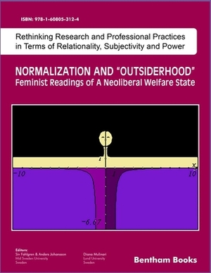 Normalization and Outsiderhood: Feminist Readings of a Neoliberal Welfare State by Siv Fahlgren, Diana Mulinari
