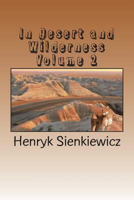 In Desert and Wilderness Volume 2 by Henryk Sienkiewicz