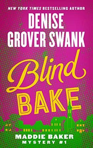 Blind Bake by Denise Grover Swank