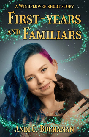 First-Years and Familiars by Andi C. Buchanan