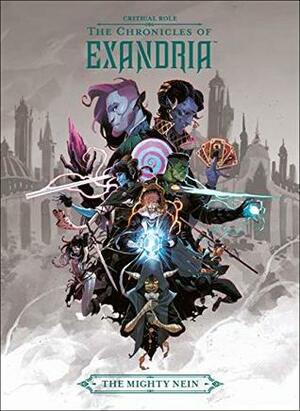 The Chronicles of Exandria: The Mighty Nein by Critical Role