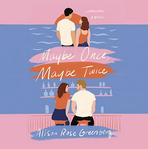 Maybe Once, Maybe Twice by Alison Rose Greenberg