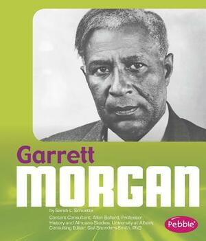 Garrett Morgan by Sarah L. Schuette