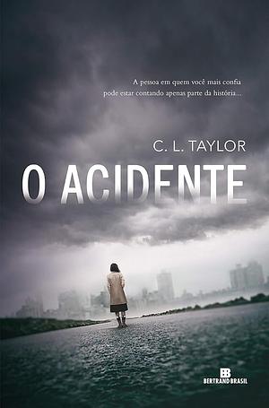 O Acidente by C.L. Taylor