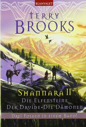 Shannara II - Die Elfensteine / Der Druide / Die Dämonen by Terry Brooks