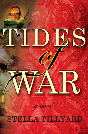 Tides of War by Stella Tillyard