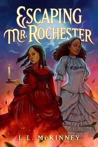 Escaping Mr. Rochester by L.L. McKinney