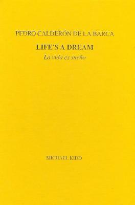 Life Is a Dream by Pedro Calderón de la Barca