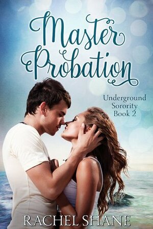 Master Probation by Rachel Shane