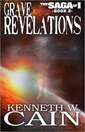 Grave Revelations by Kenneth W. Cain