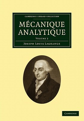 Mecanique analytique: Volume 2 by Joseph Louis Lagrange