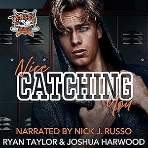 Nice Catching You by Ryan Taylor, Joshua Harwood