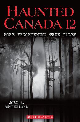 Haunted Canada 12 by Joel A. Sutherland