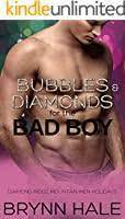 Bubbles & Diamonds for the Bad Boy by Brynn Hale