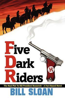 Five Dark Riders by Bill Sloan