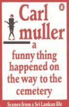 A Funny Thing Happened on the Way to the Cemetery by Carl Muller