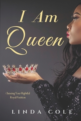 I Am Queen by Linda Cole