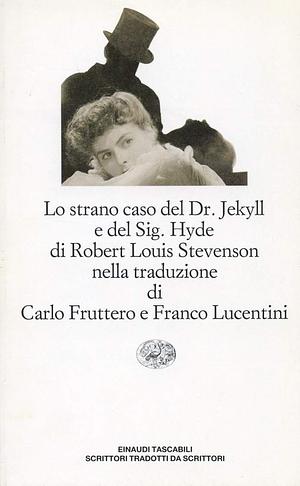 Lo strano caso del Dr. Jekyll e del Sig. Hyde by Robert Louis Stevenson