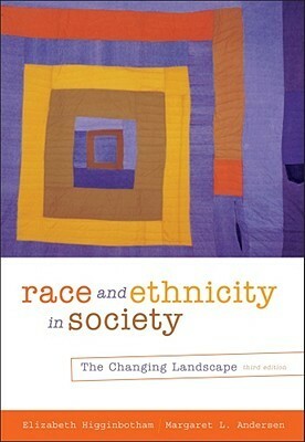 Race and Ethnicity in Society: The Changing Landscape by Elizabeth Higginbotham, Margaret L. Andersen