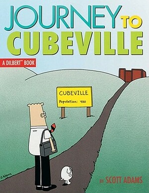 Journey to Cubeville: A Dilbert Book by Scott Adams