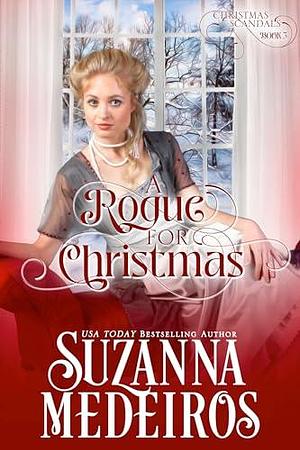 A Rogue for Christmas by Suzanna Medeiros, Suzanna Medeiros