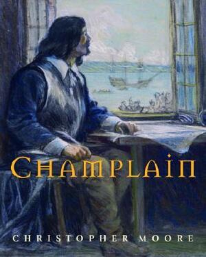 Champlain by Christopher Moore