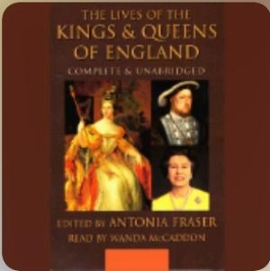 Lives of the Kings and Queens of England by Antonia Fraser