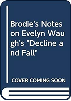 Waugh : Decline and Fall (Brodie's Notes/Pan Study Aids) by Stanley King, Graham Handley
