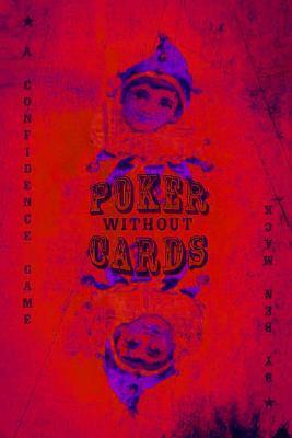 Poker Without Cards by Joseph Matheny, Ben Mack