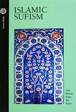 Islamic Sufism by Ikbal Ali Shah