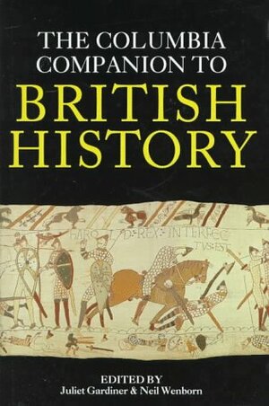 The Columbia Companion to British History by Juliet Gardiner
