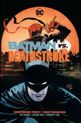 Batman vs. Deathstroke by Christopher J. Priest