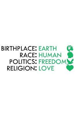 Birthplace Earth Race Human Politics Freedom Religion Love by James Anderson