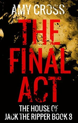 The Final Act by Amy Cross